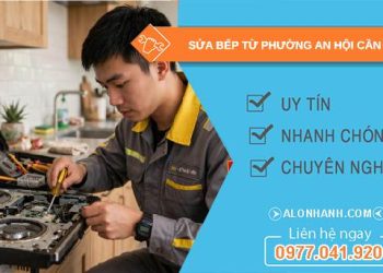 Sửa bếp từ phường An Hội Cần Thơ uy tín