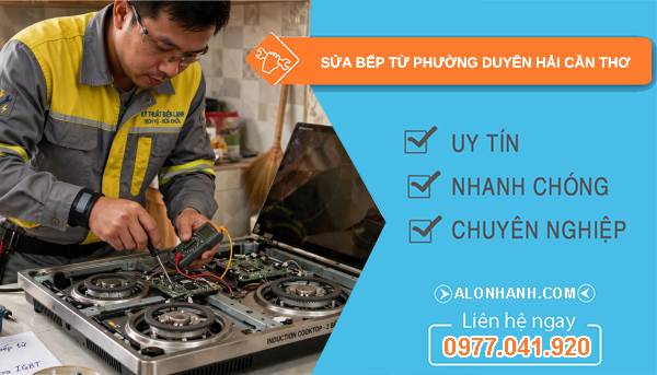 Sửa bếp từ phường Duyên Hải Cần Thơ
