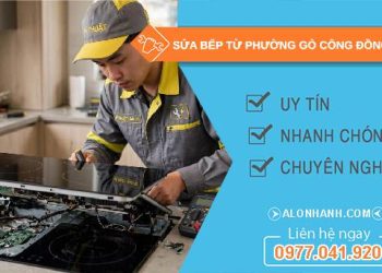 Sửa bếp từ phường Gò Công Đồng Tháp uy tín