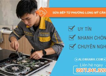 sửa bếp từ phường Long Mỹ Cần Thơ