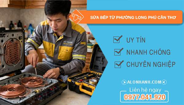 sửa bếp từ phường Long Phú Cần Thơ