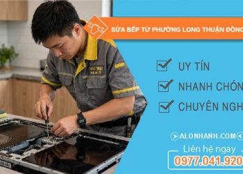 Sửa bếp từ phường Long Thuận Đồng Tháp uy tín