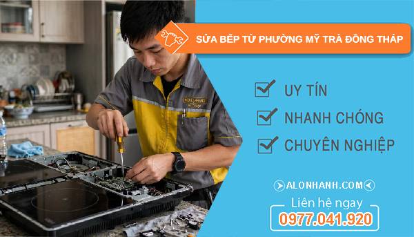 Sửa bếp từ phường Mỹ Trà Đồng Tháp uy tín