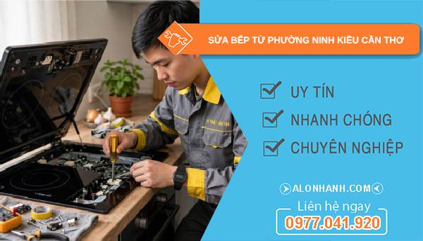 sửa bếp từ phường Ninh Kiều Cần Thơ
