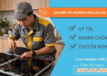sửa bếp từ phường Phú Lợi Cần Thơ