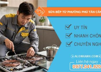 sửa bếp từ phường Phú Tân Cần Thơ