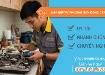Sửa bếp từ phường Sơn Đông Cần Thơ