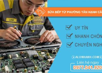Sửa bếp từ phường Tân Hạnh Cần Thơ uy tín