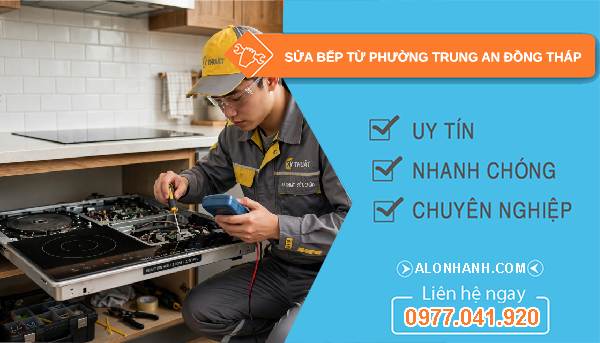 Sửa bếp từ phường Trung An Đồng Tháp uy tín