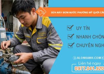 sửa máy bơm nước phường Mỹ Quới Cần Thơ