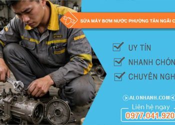 Sửa máy bơm nước phường Tân Ngãi Cần Thơ