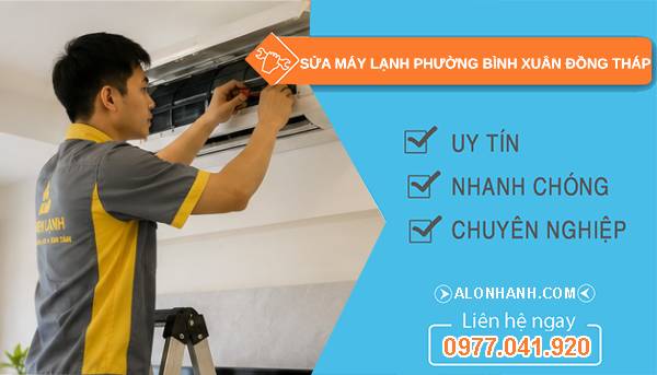 sửa máy lạnh phường bình xuân đồng tháp uy tín