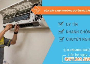 Sửa máy lạnh phường Duyên Hải Cần Thơ uy tín