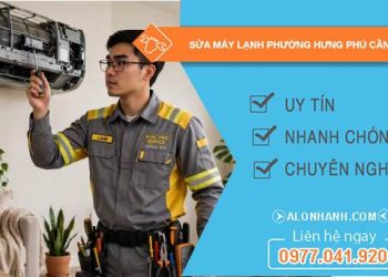Sửa máy lạnh phường Hưng Phú Cần Thơ uy tín