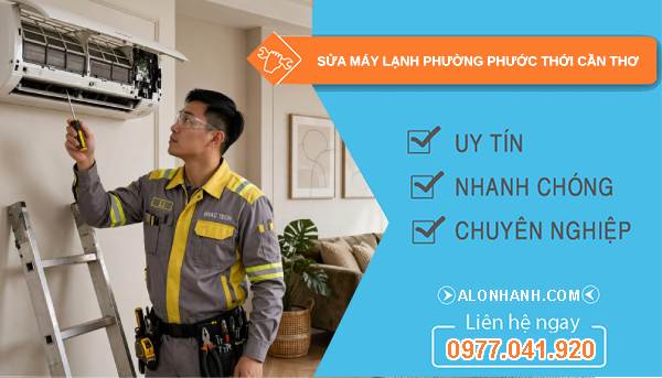 Sửa máy lạnh phường Phước Thới Cần Thơ uy tín