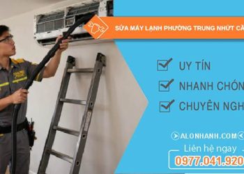 Sửa máy lạnh phường Trung Nhứt Cần Thơ