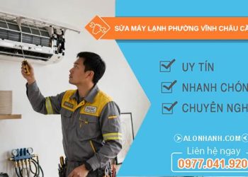 Sửa máy lạnh phường Vĩnh Châu Cần Thơ