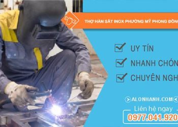 Thợ hàn sắt inox phường Mỹ Phong Đồng Tháp giá rẻ