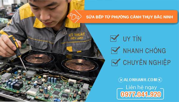 sửa bếp từ phường Cảnh Thụy Bắc Ninh