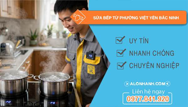sửa bếp từ phường Việt Yên