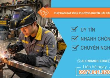 thợ hàn sắt inox phường Duyên Hải