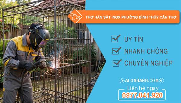 thợ hàn sắt inox phường Bình Thủy Cần Thơ