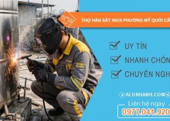 thợ hàn sắt inox phường Mỹ Quới Cần Thơ