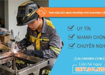 thợ hàn sắt inox phường Phú Khương