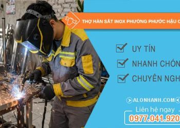 thợ hàn sắt inox phường Phước Hậu Cần Thơ