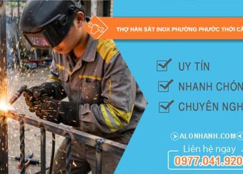 thợ hàn sắt inox phường Phước Thới Cần Thơ