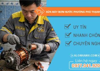 sửa máy bơm nước Phường Phú Thạnh