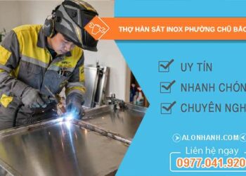 thợ hàn sắt inox phường Chũ