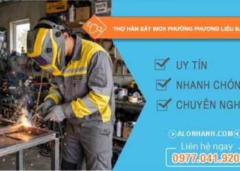 thợ hàn sắt inox phường Phương Liễu