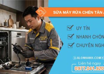 sửa máy rửa chén tại nhà Tân An