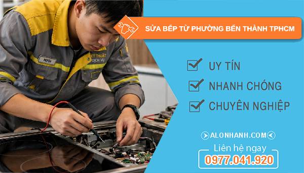 sửa bếp từ phường bến thành giá rẻ