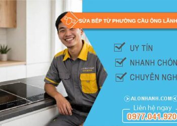 sửa bếp từ phường cầu ông lãnh uy tín
