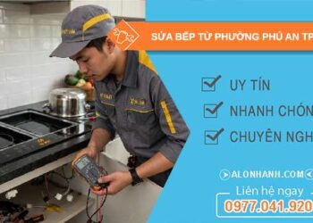 sửa bếp từ phường Phú An