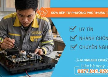 sửa bếp từ phường Phú Thuận