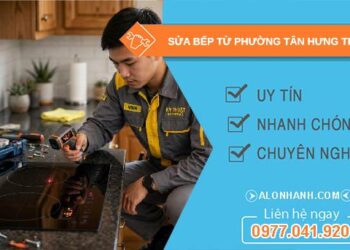sửa bếp từ phường Tân Hưng TPHCM