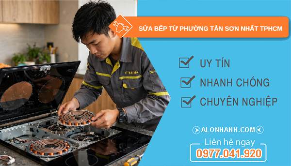 sửa bếp từ phường Tân Sơn Nhất TPHCM