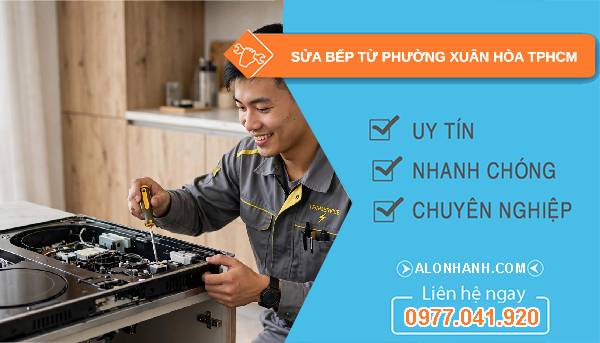 sửa bếp từ phường xuân hoà uy tín