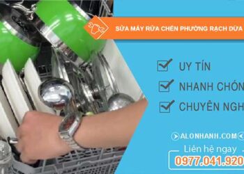 sửa máy rửa chén tại Rạch Dừa
