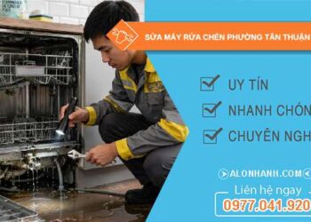 sửa máy rửa chén tại Tân Thuận