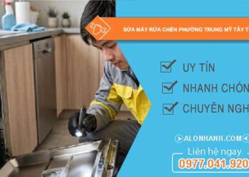 sửa máy rửa chén tại Trung Mỹ Tây